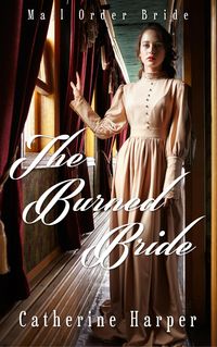 Produktbild: Mail Order Bride - The Burned Bride (Mail Order Brides Of Small Flats)