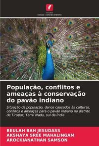 Produktbild: Popula&ccedil;&atilde;o, conflitos e amea&ccedil;as &agrave; conserva&ccedil;&atilde;o do pav&atilde;o indiano
