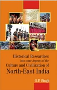 Produktbild: Historical Research into some Aspects of the Culture and Civilization of North-East India