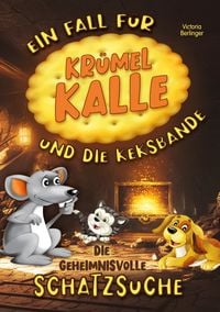 Produktbild: Die geheimnisvolle Schatzsuche - Ein Fall f&uuml;r Kr&uuml;mel Kalle und die Keksbande