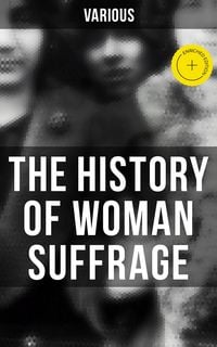 Produktbild: The History of Woman Suffrage
