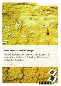 Produktbild: Daniel Kehlmanns "Ruhm: ein Roman in neun Geschichten." Inhalt - Wirkung - biblische Aspekte