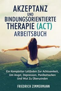 Produktbild: Akzeptanz und Bindungsorientierte Therapie (act) Arbeitsbuch