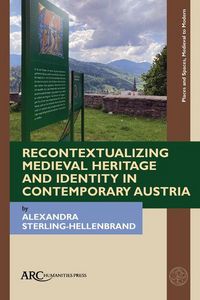 Produktbild: Recontextualizing Medieval Heritage and Identity in Contemporary Austria
