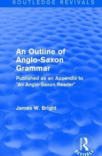 Produktbild: Bright, J: : An Outline of Anglo-Saxon Grammar (1936)