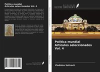Produktbild: Pol&iacute;tica mundial Art&iacute;culos seleccionados Vol. 4