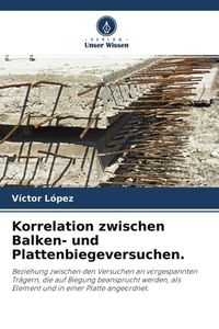 Produktbild: Korrelation zwischen Balken- und Plattenbiegeversuchen.