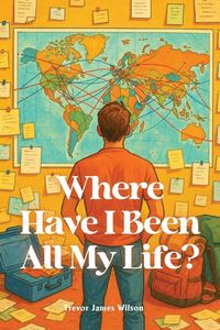 Produktbild: Where Have I Been All My Life?
