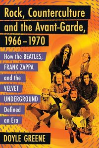 Produktbild: Rock, Counterculture and the Avant-Garde, 1966-1970
