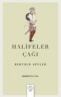 Produktbild: Halifeler Cagi;Islam D&uuml;nyasi Imparatorlugunun Dogusu ve C&ouml;k&uuml;s&uuml;