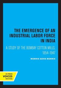 Produktbild: Morris, D: The Emergence of an Industrial Labor Force in Ind