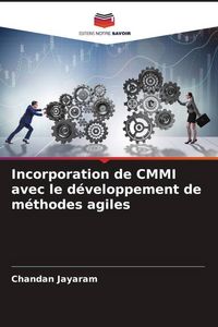 Produktbild: Incorporation de CMMI avec le d&eacute;veloppement de m&eacute;thodes agiles