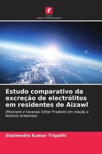 Produktbild: Estudo comparativo da excre&ccedil;&atilde;o de electr&oacute;litos em residentes de Aizawl