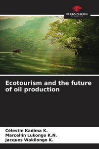 Produktbild: Ecotourism and the future of oil production