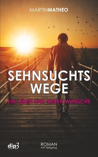 Bild vom Artikel Sehnsuchtswege vom Autor Martin Matheo