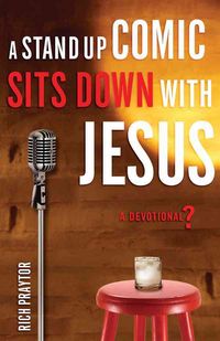 Produktbild: A Stand-Up Comic Sits Down with Jesus: A Devotional?