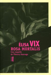 Produktbild: Rosa mortalis : une enqu&ecirc;te de Thierry Sauvage