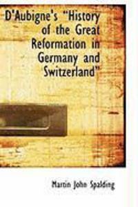 Produktbild: D'Aubigne's History of the Great Reformation in Germany and Switzerland