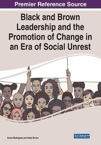 Produktbild: Black and Brown Leadership and the Promotion of Change in an Era of Social Unrest