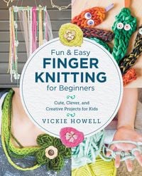 Produktbild: Fun and Easy Finger Knitting for Beginners