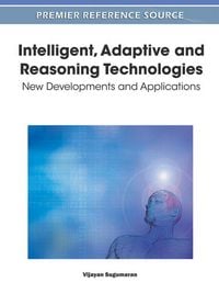 Produktbild: Intelligent, Adaptive and Reasoning Technologies: New Developments and Applications