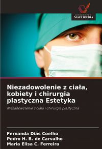 Produktbild: Niezadowolenie z cia&iquest;a, kobiety i chirurgia plastyczna Estetyka