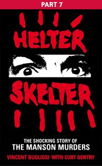 Produktbild: Helter Skelter: Part Seven of the Shocking Manson Murders