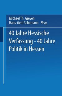 Produktbild: 40 Jahre Hessische Verfassung - 40 Jahre Politik in Hessen