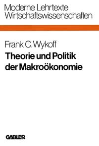 Bild vom Artikel Theorie und Politik der Makroökonomie vom Autor Frank C. Wykoff