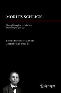 Produktbild: Moritz Schlick. Naturphilosophische Schriften. Manuskripte 1910 - 1936
