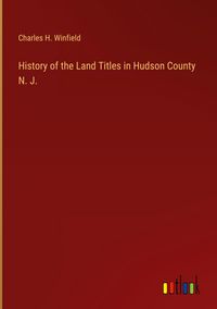 Produktbild: History of the Land Titles in Hudson County N. J.