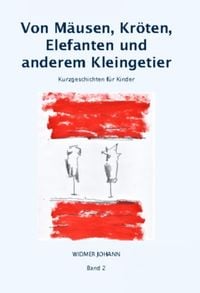 Produktbild: Von M&auml;usen, Kr&ouml;ten, Elefanten und anderem Kleingetier