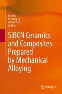 Produktbild: SiBCN Ceramics and Composites Prepared by Mechanical Alloying