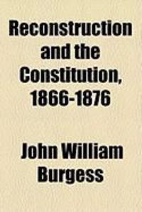 Produktbild: Reconstruction and the Constitution, 1866-1876