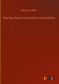 Produktbild: The Boy Patrol Around the Council Fire