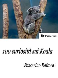 Produktbild: 100 curiosit&agrave; sui Koala
