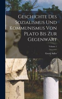 Produktbild: Geschichte des Sozialismus und Kommunismus von Plato bis zur Gegenwart; Volume 1