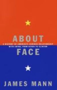 Produktbild: About Face: A History of America's Curious Relationship with China, from Nixon to Clinton