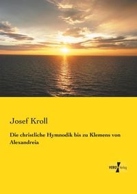 Produktbild: Die christliche Hymnodik bis zu Klemens von Alexandreia