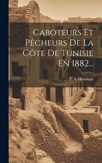 Produktbild: Caboteurs Et P&ecirc;cheurs De La C&ocirc;te De Tunisie En 1882...