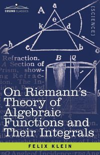 Produktbild: On Riemann's Theory of Algebraic Functions and Their Integrals