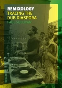 Produktbild: Remixology - Tracing the Dub Diaspora