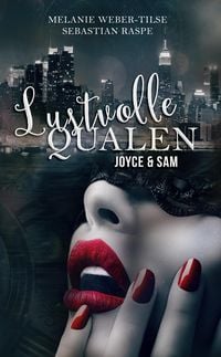 Produktbild: Lustvolle Qualen: Joyce & Sam