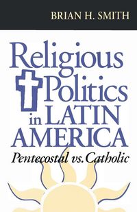 Produktbild: Religious Politics in Latin America, Pentecostal vs. Catholic