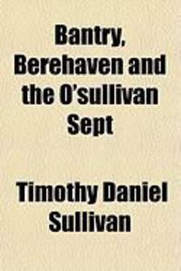 Produktbild: Bantry, Berehaven and the O'Sullivan Sept