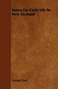 Produktbild: Notes on Early Life in New Zealand