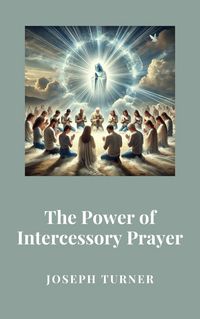 Produktbild: The Power of Intercessory Prayer