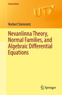 Produktbild: Nevanlinna Theory, Normal Families, and Algebraic Differential Equations