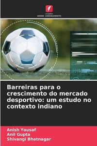 Produktbild: Barreiras para o crescimento do mercado desportivo: um estudo no contexto indiano