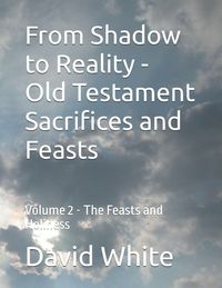 Produktbild: From Shadow to Reality - Old Testament Sacrifices and Feasts